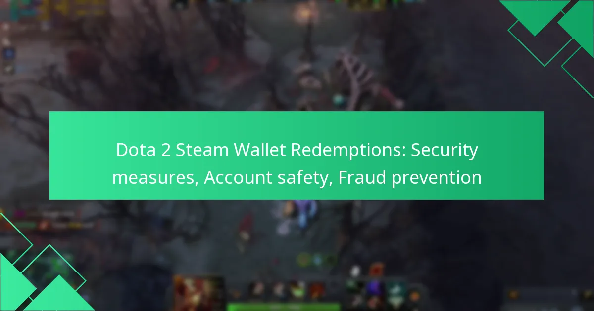Dota 2 Steam Wallet Redemptions: Security measures, Account safety, Fraud prevention