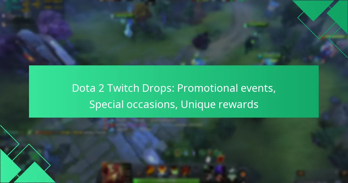 Dota 2 Twitch Drops: Promotional events, Special occasions, Unique rewards