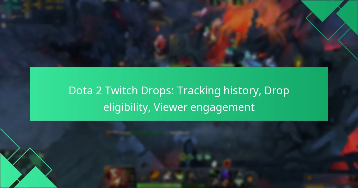 Dota 2 Twitch Drops: Tracking history, Drop eligibility, Viewer engagement