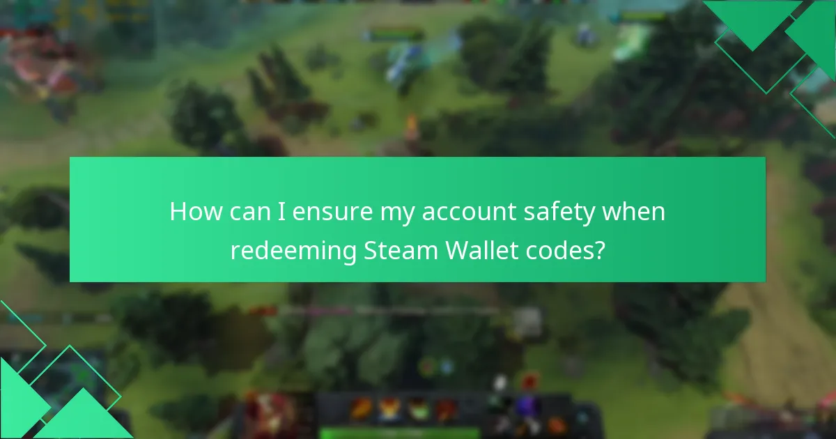 How can I ensure my account safety when redeeming Steam Wallet codes?
