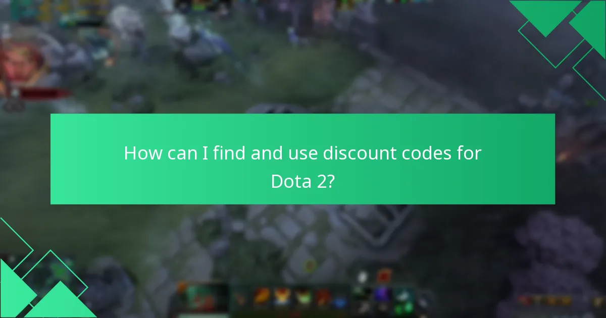 How can I find and use discount codes for Dota 2?
