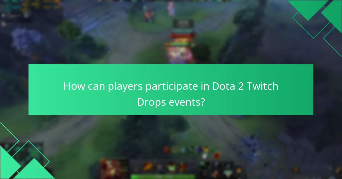 When are the upcoming Dota 2 Twitch Drops events?