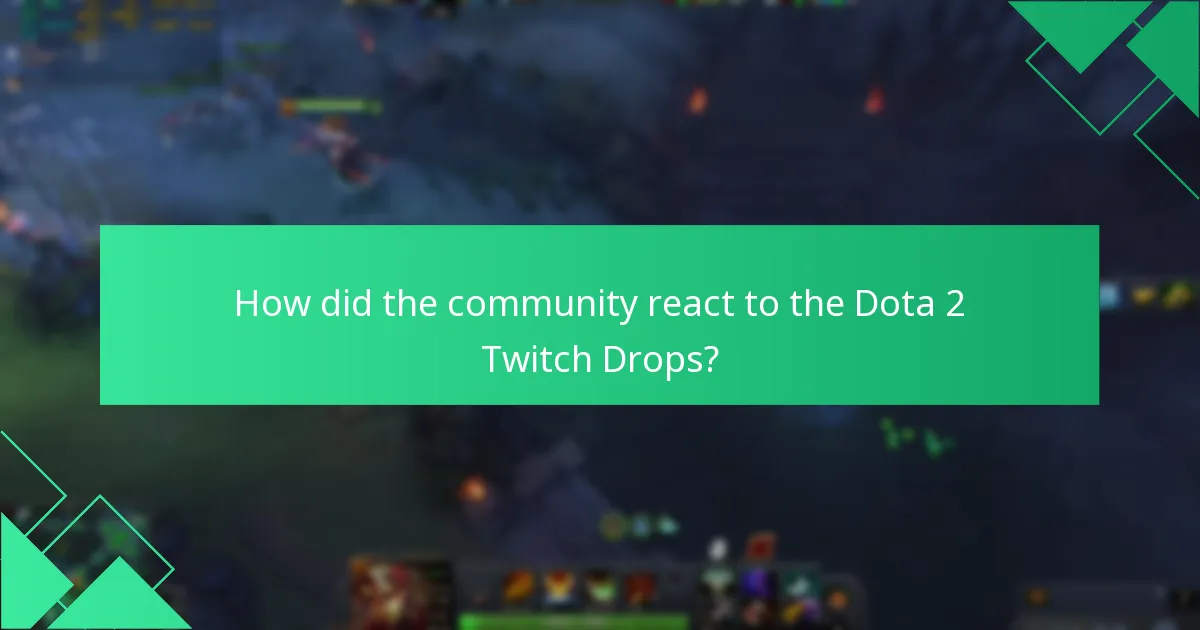 How did the community react to the Dota 2 Twitch Drops?