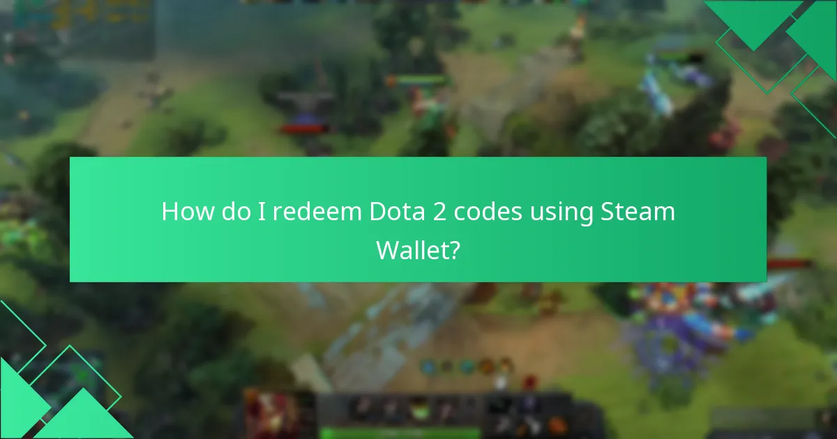 What are the common issues with Dota 2 Steam Wallet redemptions?