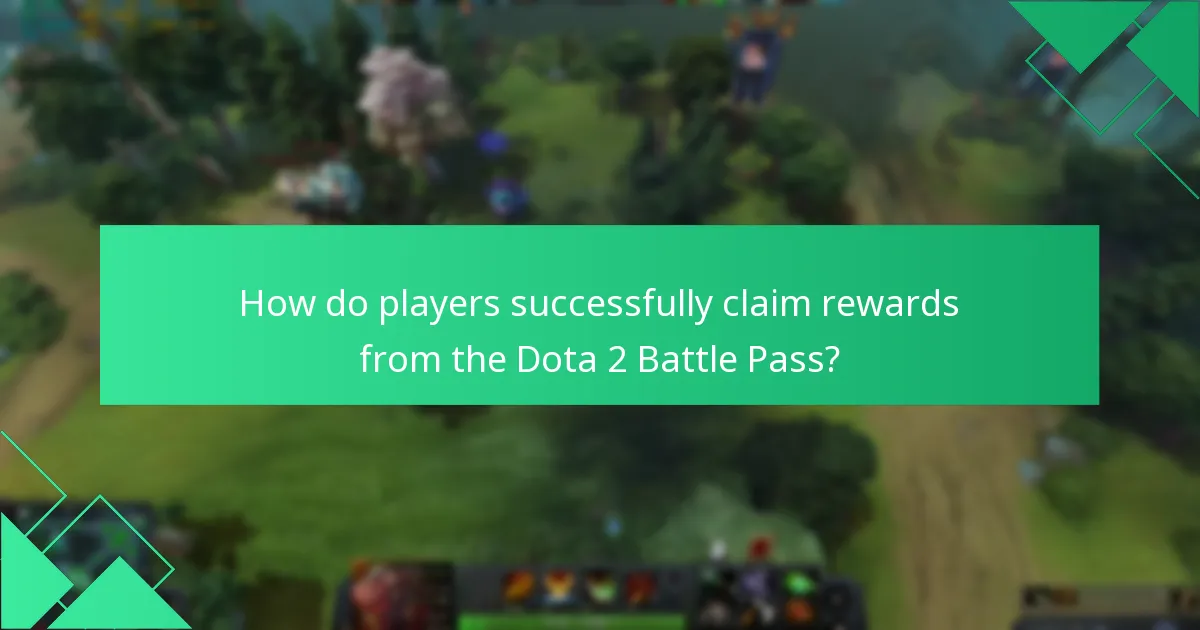How do players successfully claim rewards from the Dota 2 Battle Pass?
