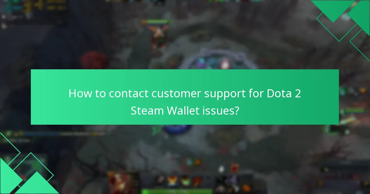 How to resolve transaction disputes for Dota 2 purchases?
