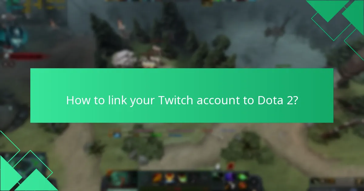 How to link your Twitch account to Dota 2?