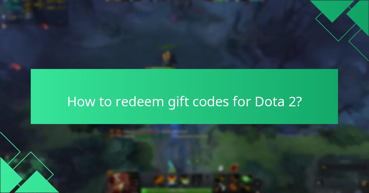 How to redeem gift codes for Dota 2?