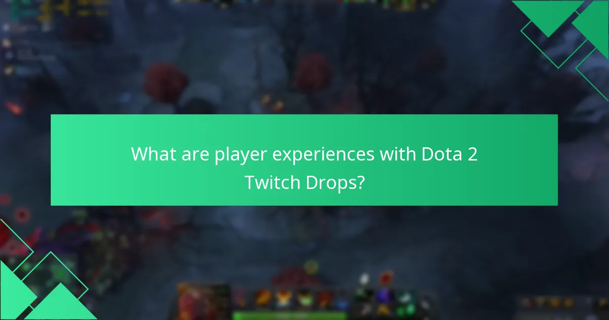 What are player experiences with Dota 2 Twitch Drops?