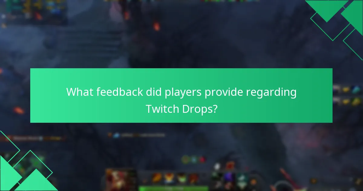 What feedback did players provide regarding Twitch Drops?