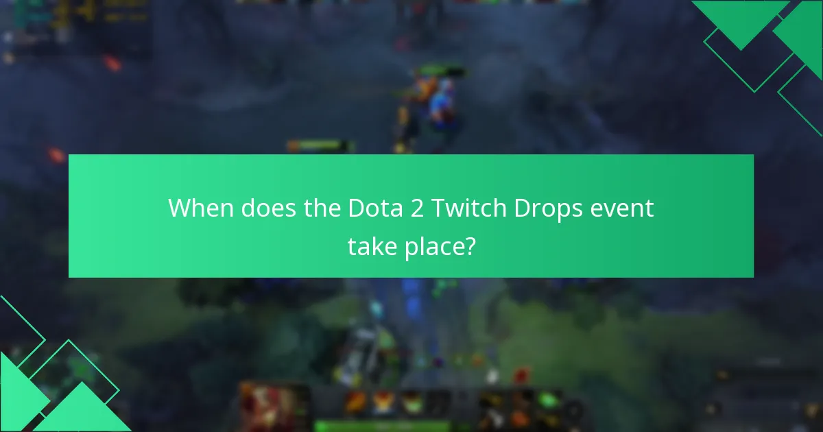 When does the Dota 2 Twitch Drops event take place?